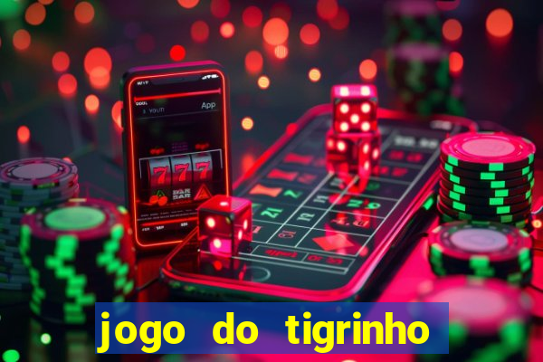 jogo do tigrinho que da bonus no cadastro